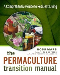 cover of the book The Permaculture Transition Manual: A Comprehensive Guide to Resilient Living