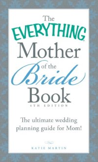 cover of the book The Everything Mother of the Bride Book