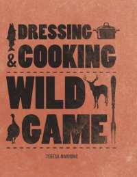 cover of the book Dressing & cooking wild game