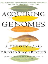 cover of the book Acquiring genomes: a theory of the origins of species