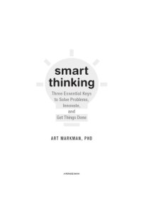 cover of the book Smart thinking: three essential keys to solve problems, innovate, and get things done