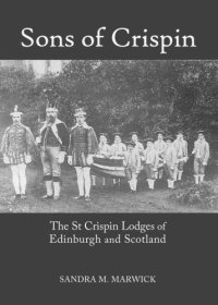 cover of the book Sons of Crispin: the St Crispin Lodges of Edinburgh and Scotland