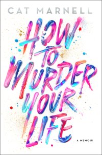 cover of the book How to Murder Your Life