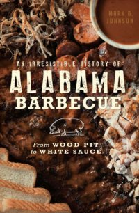 cover of the book An Irresistible History of Alabama Barbecue