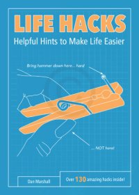 cover of the book Life hacks: helpful hints to make life easier