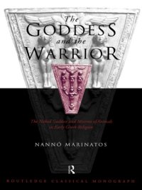 cover of the book Goddess and the Warrior: the Naked Goddess and Mistress of the Animals in Early Greek Religion