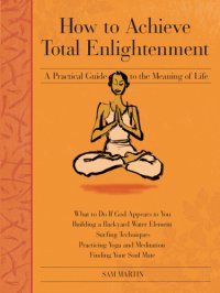 cover of the book How to achieve total enlightenment: a practical guide to the meaning of life