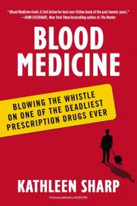 cover of the book Blood feud: the man who blew the whistle on one of the deadliest prescription drugs ever