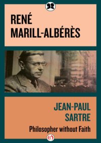 cover of the book Jean-Paul Sartre: Philosopher without Faith