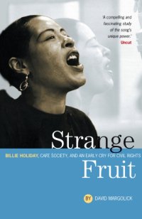 cover of the book Strange fruit: Billie Holiday, Cafe? Society, and an early cry for civil rights