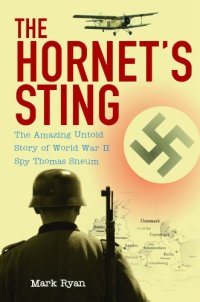 cover of the book The hornet's sting: the amazing untold story of Second World War spy Thomas Sneum