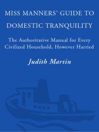 cover of the book Miss Manners' guide to domestic tranquility: the authoritative manual for every civilized household, however harried