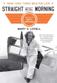 cover of the book Straight on 'till morning: the biography of Beryl Markham