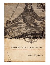 cover of the book Subverting the Leviathan: Reading Thomas Hobbes as a Radical Democrat