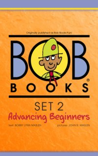 cover of the book Bob books. Set 2 Set 2, Advancing beginners