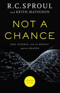 cover of the book Not a chance: God, science, and the revolt against reason