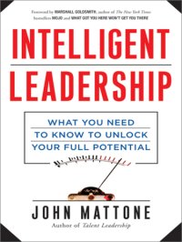 cover of the book Intelligent leadership what you need to know to unlock your full potential