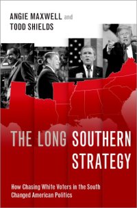 cover of the book The long southern strategy: how chasing white voters in the South changed American politics