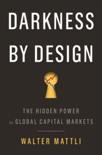 cover of the book Darkness by design the hidden power in global capital markets