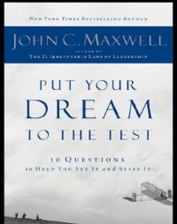 cover of the book Put your dream to the test: 10 questions that will help you see it and seize it