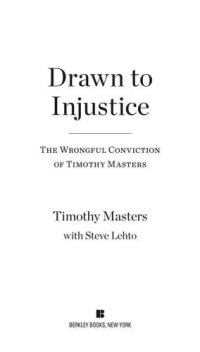 cover of the book Drawn to Injustice: the Wrongful Conviction of Timothy Masters