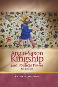 cover of the book Anglo-Saxon Kingship and Political Power