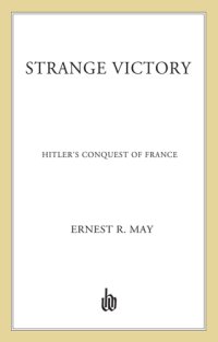 cover of the book Strange victory: Hitler's conquest of France