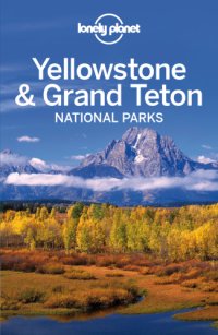 cover of the book Yellowstone & Grand Teton National Park Travel Guide