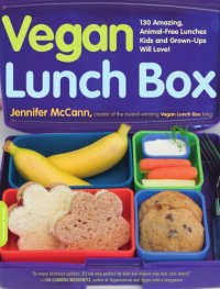 cover of the book Vegan Lunch Box: 130 Amazing, Animal-Free Lunches Kids and Grown-Ups Will Love!