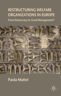 cover of the book Restructuring welfare organizations in Europe from democracy to good management?