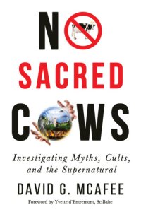 cover of the book No sacred cows: investigating myths, cults, and the supernatural