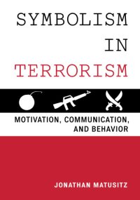 cover of the book Symbolism in terrorism: motivation, communication, and behavior