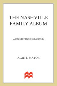 cover of the book The Nashville Family Album: a Country Music Scrapbook