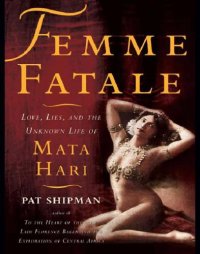 cover of the book Femme fatale: a new biography of mata hari