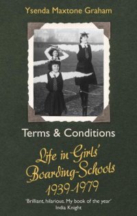 cover of the book Terms & Conditions: Life in Girls' Boarding Schools, 1939-1979