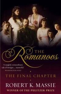 cover of the book The Romanovs: The Final Chapter: The Terrible Fate of Russia's Last Tsar and His Family