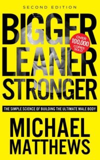 cover of the book Bigger Leaner Stronger: The Simple Science of Building the Ultimate Male Body