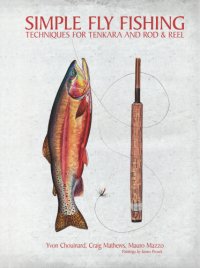 cover of the book Simple fly fishing: techniques for tenkara and rod & reel