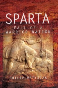 cover of the book Sparta: fall of a warrior nation