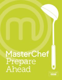 cover of the book MasterChef Prepare Ahead