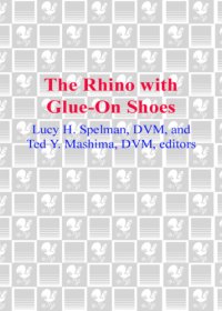 cover of the book The rhino with glue-on shoes: and other surprising true stories of zoo vets and their patients