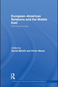 cover of the book European-American relations and the Middle East: from Suez to Iraq