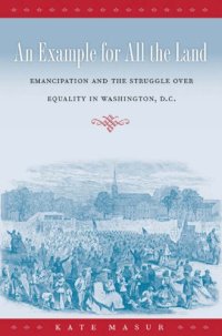 cover of the book An Example for All the Land Emancipation and the Struggle over Equality in Washington, D