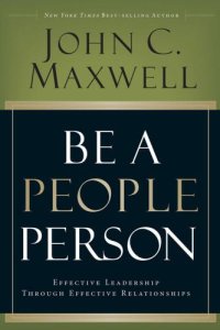 cover of the book Be A People Person: Effective Leadership Through Effective Relationships