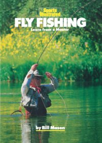 cover of the book Sports illustrated fly fishing: learn from a master