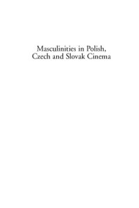 cover of the book Masculinities in Polish, Czech and Slovak cinema: Black Peters and men of marble