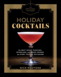 cover of the book Holiday Cocktails: The Best Nogs, Punches, Sparklers, and Mixed Drinks for Every Festive Occasion