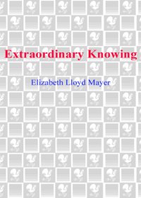 cover of the book Extraordinary knowing: science, skepticism, and the inexplicable powers of the human mind