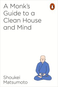 cover of the book A Monk's Guide to a Clean House and Mind