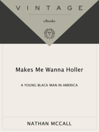 cover of the book Makes me wanna holler: a young Black man in America